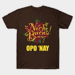 Noche Buena - Opo 'Nay T-Shirt